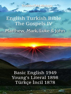 cover image of English Turkish Bible--The Gospels IV--Matthew, Mark, Luke & John